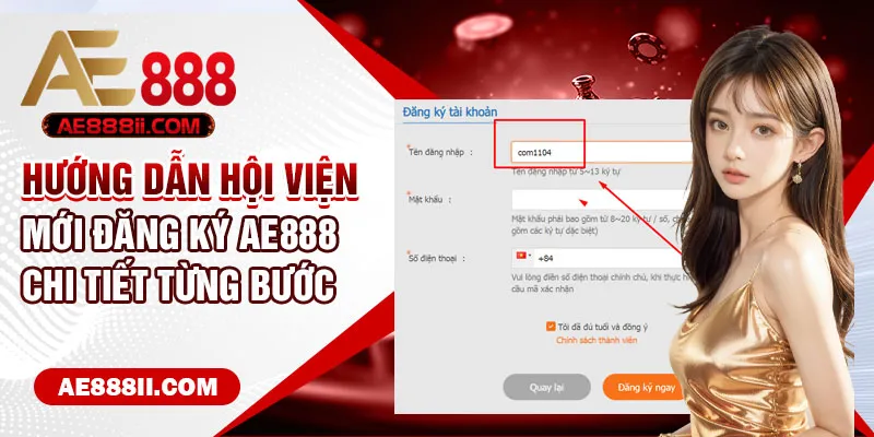 Hướng dẫn hội viện mới đăng ký AE888 chi tiết từng bước