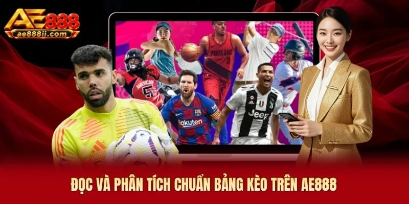Đọc và phân tích chuẩn bảng kèo trên AE888