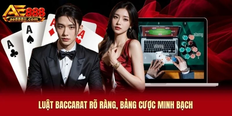 Luật baccarat rõ ràng, bảng cược minh bạch