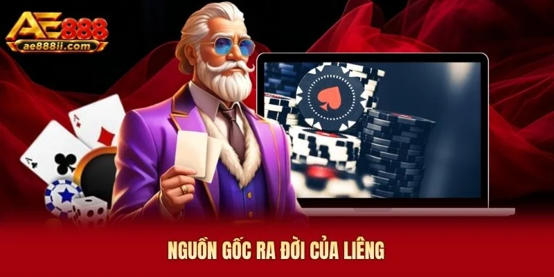 Nguồn gốc ra đời của Liêng
