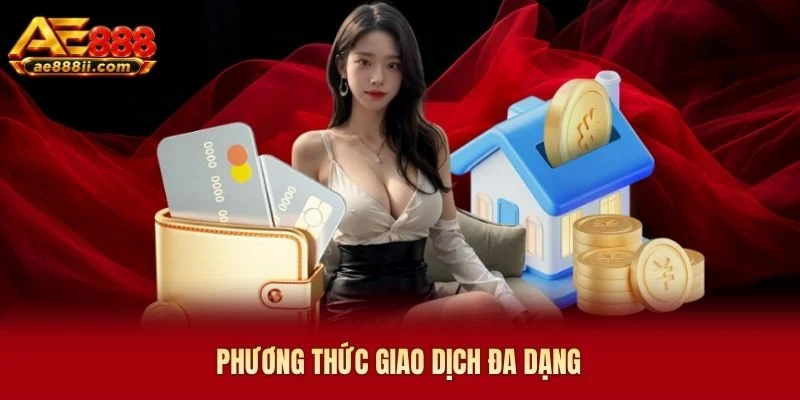 Phương thức giao dịch đa dạng
